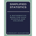Simplified Statistics: A Mathematics Book for High Schools and Colleges