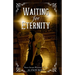 Waiting for Eternity