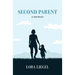 Second Parent: a memoir