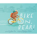 Bike On, Bear!