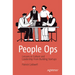 People Ops: Lessons in Culture and Leadership from Building Startups