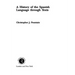 A History of the Spanish Language through Texts