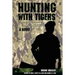 Hunting with Tigers