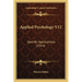 Applied Psychology V12: Specific Applications (1914)