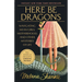 Here Be Dragons: Navigating Mean Girls, Motherhood, and Other Mysteries of Life