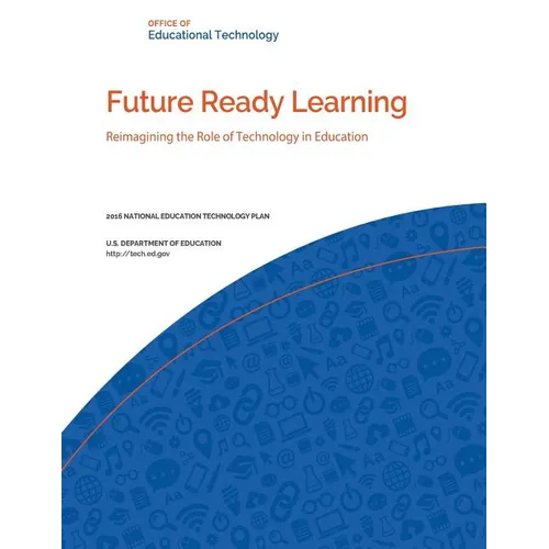 Future Ready Learning: Reimagining the Role of Technology in Education