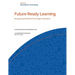 Future Ready Learning: Reimagining the Role of Technology in Education