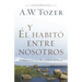 Y Él Habitó Entre Nosotros: Enseñanzas del Evangelio de Juan