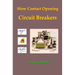 Slow Contact Opening Circuit Breakers