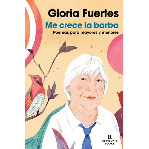 Me Crece La Barba: Poemas Para Mayores Y Menores / My Beard Is Growing: Poems