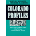 Colorado Profiles: Men and Women Who Shaped the Centennial State