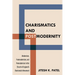 Charismatics and Postmodernity: Modernism, Postmodernism, and Premodernism in the Church of England's Charismatic Movement