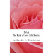 Selah The Myth of Love: Life Stories