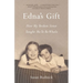 Edna's Gift: How My Broken Sister Taught Me to Be Whole