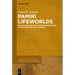 Pamiri Lifeworlds: Memory and Rupture in Gorno-Badakhshon Autonomous Oblast, Tajikistan