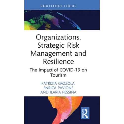 Organizations, Strategic Risk Management and Resilience: The Impact of Covid-19 on Tourism