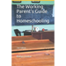 The Working Parent's Guide to Homeschooling