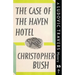 The Case of the Haven Hotel: A Ludovic Travers Mystery