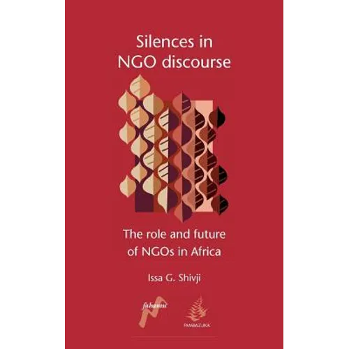 Silences in Ngo Discourse: The Role and Future of Ngos in Africa