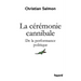 La Ceremonie Cannibale