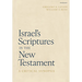 Israel's Scriptures in the New Testament: A Critical Synopsis