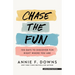 Chase the Fun: 100 Days to Discover Fun Right Where You Are