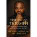 Trifling to Triumph: Allowing the Gift to Strip My Pride and Save My Life
