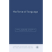 The Force of Language
