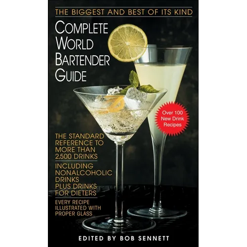 Complete World Bartender Guide: The Standard Reference to More Than 2,500 Drinks