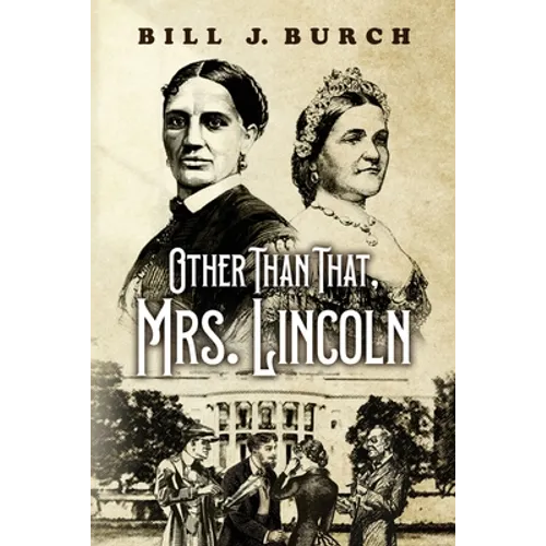 Other Than That, Mrs. Lincoln