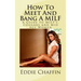 How To Meet And Bang A MILF: A Guide to MILF's, Cougars and Mid Age Women