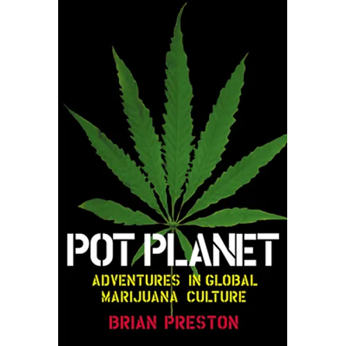 Pot Planet: Adventures in Global Marijuana Culture