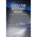 A Little Pain Never Hurt Nobody: An MD's Unorthodox Life in the Colorado Rockies