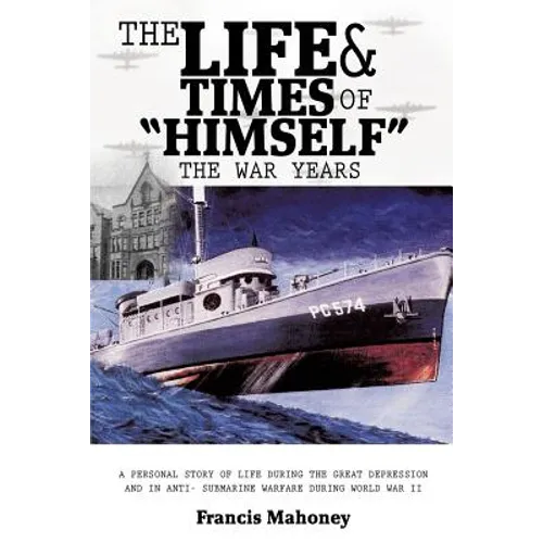 The Life & Times of "Himself" ... the War Years