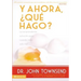 Y ahora, ¿qué hago?: La sorprendente solución para cuando todo sale mal