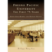 Fresno Pacific University: The First 75 Years