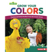 Grow Your Colors: Planting and Eating Healthy Foods with Sesame Street (R)