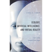Ecology, Artificial Intelligence, and Virtual Reality: Life in the Digital Dark Ages