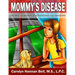 Mommy's Disease: Helping Children Understand Alcoholism