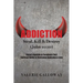 Addiction Steal, Kill & Destroy: Satan's Agenda to Terminate You! Spiritual Guide to Overcome Addiction & Loss