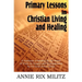 Primary Lessons in Christian Living and Healing