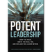 Potent Leadership: Drop the Mask, Ignite the Real You, and Reclaim the Leader Within