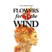 Flowers for the Wind