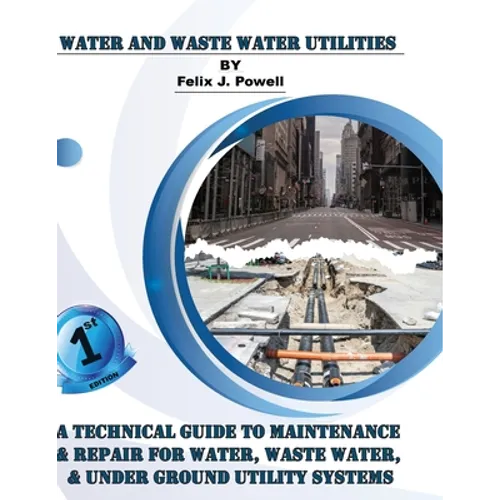 A Technical Guide to Utility Maintenance & Repair for Water, Wastewater and Underground Distribution Lines