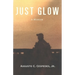 Just Glow: A Memoir