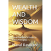 Wealth and Wisdom: Naval Ravikant's Guide to Life's Principles