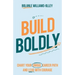Build Boldly: Chart Your Unique Career Path and Lead with Courage