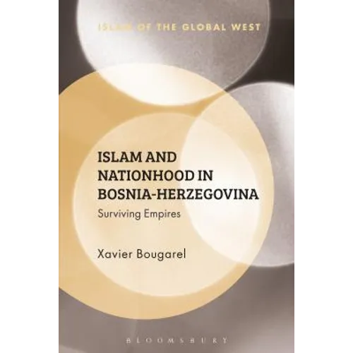 Islam and Nationhood in Bosnia-Herzegovina: Surviving Empires