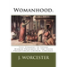 Womanhood.: Five Sermons to Young Women Preached At The Sixth Presbyterian Church, Chicago.