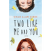 Two Like Me and You